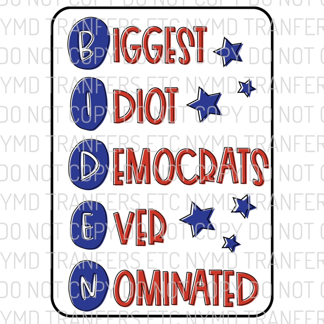 Biggest Idiot Democrats Ever Nominated Ready To Press Sublimation Transfer